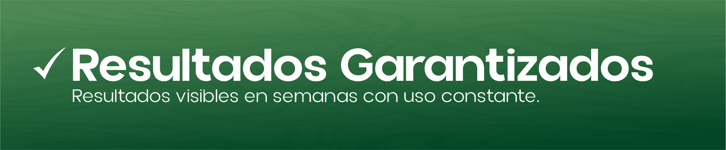 Resultados Garantizados con uso constante